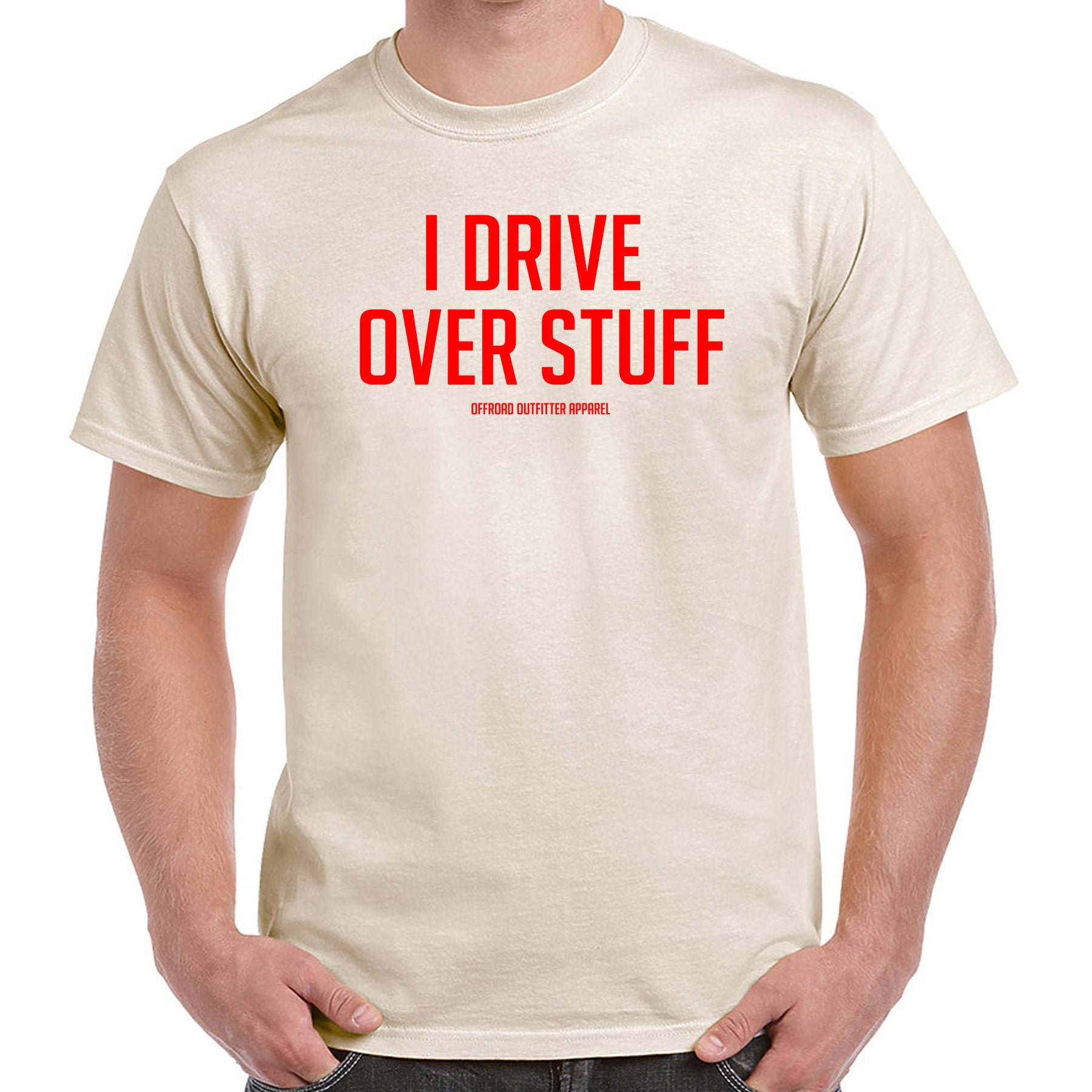 I Drive Over Stuff T-Shirt